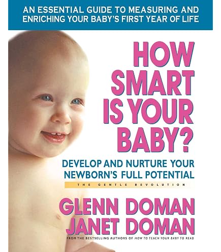 How Smart Is Your Baby?: Develop and Nurture Your Newborn's Full